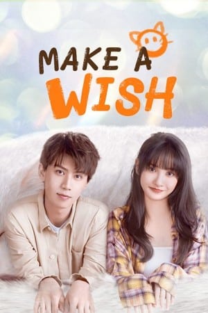 Make A Wish (2021) อธิษฐานรัก ยัยแมวเหมียว ซับไทย EP1-EP24 [จบ]