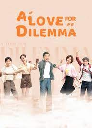 A Love For Dilemma (2021) เส้นทางชีวิต ซับไทย