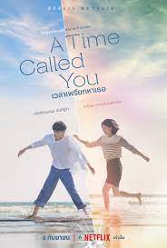 A Time  Called You (2023) เวลาเพรียกหาเธอ ซับไทย พากย์ไทย EP1-EP12 [จบ]