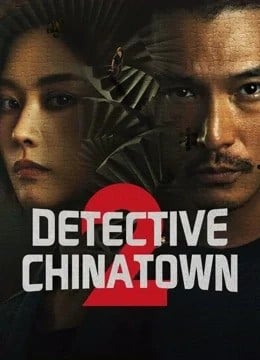 Detective Chinatown 2 (2024) นักสืบไชน่าทาวน์ 2 ซับไทย พากย์ไทย EP1-EP16 [จบ]