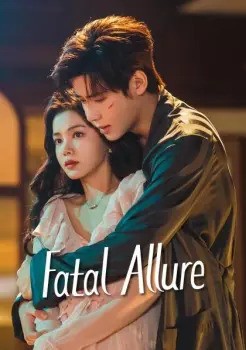 Fatal Allure (2024) เพียงเธอหนึ่งเดียวในดวงใจ ซับไทย EP1-EP26 [จบ]