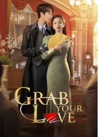 Grab Your Love (2025) จองใจรัก ซับไทย EP1-EP24